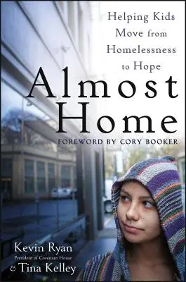 Téměř doma: Pomáháme dětem přejít od bezdomovectví k naději - Almost Home: Helping Kids Move from Homelessness to Hope