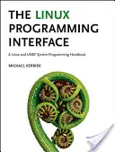 Programovací rozhraní Linuxu: Příručka programování systémů Linux a Unix - The Linux Programming Interface: A Linux and Unix System Programming Handbook