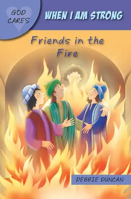Když jsem silný: Přátelé v ohni - When I Am Strong: Friends in the Fire