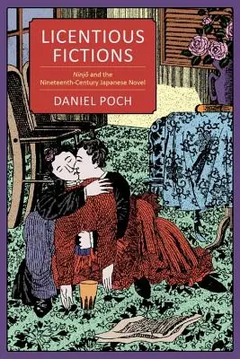 Licenciózní fikce: Ninjō a japonský román 19. století - Licentious Fictions: Ninjō And the Nineteenth-Century Japanese Novel