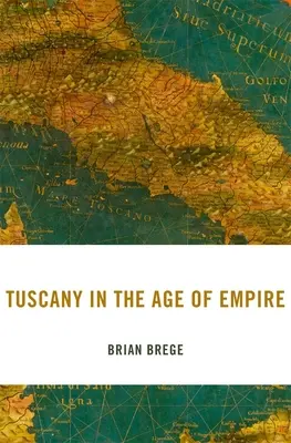 Toskánsko v době císařství - Tuscany in the Age of Empire