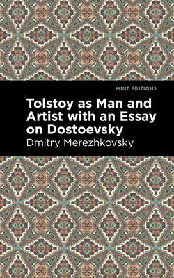 Tolstoj jako člověk a umělec s esejem o Dostojevském - Tolstoy as Man and Artist with an Essay on Dostoyevsky