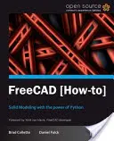 FreeCAD: S touto knihou a e-knihou můžete modelovat v prostředí Solid Modeling s pomocí Pythonu. - FreeCAD: Solid Modeling with the power of Python with this book and ebook.