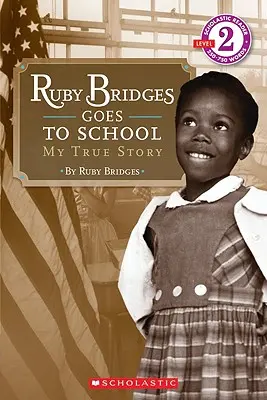 Ruby Bridges jde do školy: Můj skutečný příběh - Ruby Bridges Goes to School: My True Story