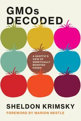 Dekódování genetických mutací: Skeptický pohled na geneticky modifikované potraviny - Gmos Decoded: A Skeptic's View of Genetically Modified Foods