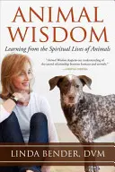 Moudrost zvířat: Učení z duchovního života zvířat - Animal Wisdom: Learning from the Spiritual Lives of Animals