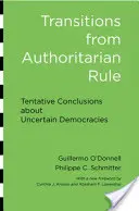 Přechody od autoritářské vlády: Předběžné závěry o nejistých demokraciích - Transitions from Authoritarian Rule: Tentative Conclusions about Uncertain Democracies