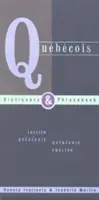 Quebecois Dictionary & Phrasebook: Angličtina Quebecois Quebecois Angličtina - Quebecois Dictionary & Phrasebook: English Quebecois Quebecois English