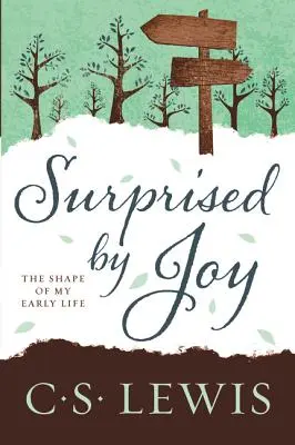 Překvapeni radostí: Podoba mého raného života - Surprised by Joy: The Shape of My Early Life