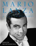Mario Lanza, život v obrazech - Mario Lanza, a Life in Pictures