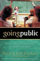 Zveřejnění: Vaše dítě může prospívat ve státní škole - Going Public: Your Child Can Thrive in Public School