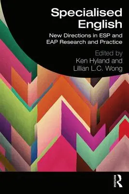 Odborná angličtina: Nové směry ve výzkumu a praxi ESP a Eap - Specialised English: New Directions in ESP and Eap Research and Practice