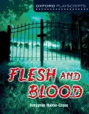 Oxford Playscripts: Flesh and Blood (Tělo a krev) - Oxford Playscripts: Flesh and Blood