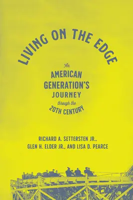 Living on the Edge: An American Generation's Journey Through the Twentieth Century (Život na hraně: Cesta americké generace dvacátým stoletím) - Living on the Edge: An American Generation's Journey Through the Twentieth Century