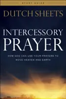 Průvodce studiem přímluvných modliteb: Jak může Bůh pomocí vašich modliteb pohnout nebem i zemí. - Intercessory Prayer Study Guide: How God Can Use Your Prayers to Move Heaven and Earth