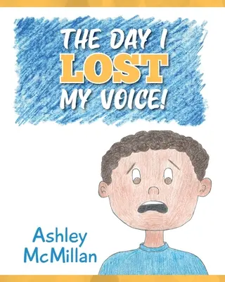 Den, kdy jsem ztratil hlas! - The Day I Lost My Voice!