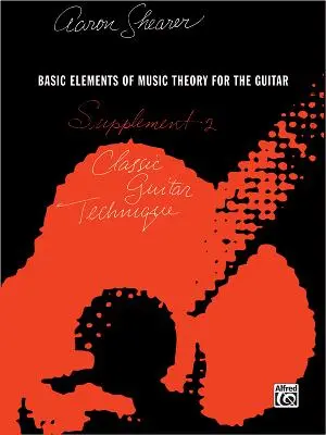 Klasická kytarová technika -- Doplněk 2: Základy hudební teorie pro kytaru - Classic Guitar Technique -- Supplement 2: Basic Elements of Music Theory for the Guitar
