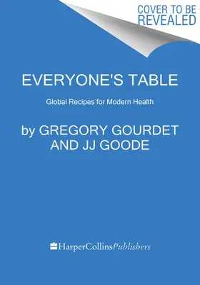 Stůl pro každého: Globální recepty pro moderní zdraví - Everyone's Table: Global Recipes for Modern Health