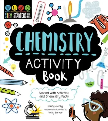 Stem Starters for Kids Chemistry Activity Book: Sada aktivit a faktů o chemii - Stem Starters for Kids Chemistry Activity Book: Packed with Activities and Chemistry Facts