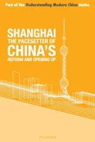 Šanghaj - „tahoun“ čínských reforem a otevírání se světu - Shanghai - the 'Pacesetter' of China's Reform and Opening Up