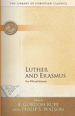 Luther a Erasmus: Erasmus: svobodná vůle a spása - Luther and Erasmus: Free Will and Salvation