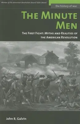 The Minute Men: První boj: Mýty a realita americké revoluce: Minutová knížka: První boj - The Minute Men: The First Fight: Myths and Realities of the American Revolution