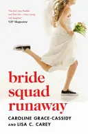 Nevěstin oddíl na útěku - Bride Squad Runaway