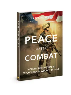 Mír po boji: Léčení duchovních a psychologických ran z války - Peace After Combat: Healing the Spiritual and Psychological Wounds of War