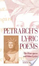Petrarkovy lyrické básně: Petrarca: Rime Sparse and Other Lyrics (Řídká a jiná lyrika) - Petrarch's Lyric Poems: The Rime Sparse and Other Lyrics