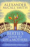 Bertieho průvodce životem a matkami - Bertie's Guide to Life and Mothers