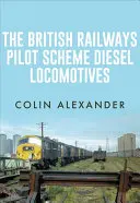 Pilotní projekt britských železnic Dieselové lokomotivy - The British Railways Pilot Scheme Diesel Locomotives