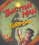 Trakční muž potkává Turbodoga - Traction Man Meets Turbodog