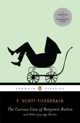 Podivuhodný případ Benjamina Buttona a další příběhy z jazzového věku - The Curious Case of Benjamin Button and Other Jazz Age Stories