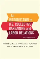 Úvod do kolektivního vyjednávání a pracovních vztahů v USA - An Introduction to U.S. Collective Bargaining and Labor Relations