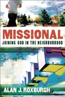 Missional: Misionářský program: Připojení se k Bohu v sousedství - Missional: Joining God in the Neighborhood