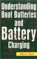 Porozumění lodním bateriím a jejich nabíjení - Understanding Boat Batteries and Battery Charging