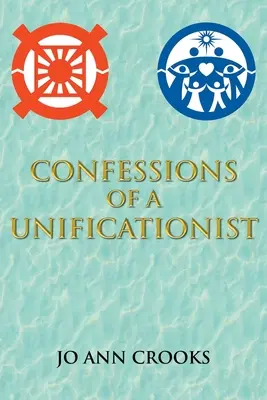 Zpověď sjednotitele - Confessions of a Unificationist