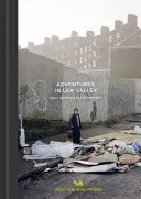 Dobrodružství v údolí Lea - Adventures In The Lea Valley