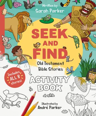 Hledej a najdi: Starý zákon: Kniha aktivit: Objevte vše o našem úžasném Bohu! - Seek and Find: Old Testament Activity Book: Discover All about Our Amazing God!