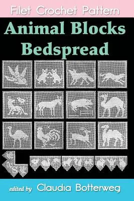 Animal Blocks Bedspread Filet Crochet Pattern (Vzor háčkování zvířecích bloků): Kompletní návod a schéma - Animal Blocks Bedspread Filet Crochet Pattern: Complete Instructions and Chart