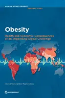 Obezita: Zdravotní a ekonomické důsledky hrozícího globálního problému - Obesity: Health and Economic Consequences of an Impending Global Challenge