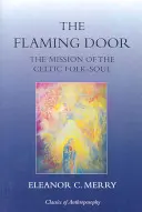 Plamenné dveře: Poslání keltské lidové duše - The Flaming Door: The Mission of the Celtic Folk-Soul
