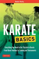 Základy karate: Od základních úderů až po trénink a turnaje. - Karate Basics: Everything You Need to Get Started in Karate - From Basic Punches to Training and Tournaments