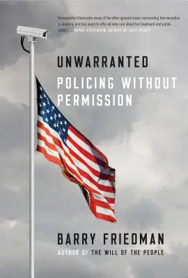 Neoprávněně: Policejní činnost bez povolení - Unwarranted: Policing Without Permission