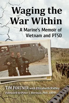 Vedení vnitřní války: Vzpomínky mariňáka na Vietnam a Ptsd - Waging the War Within: A Marine's Memoir of Vietnam and Ptsd