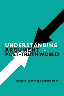Porozumění argumentům ve světě po pravdě - Understanding Argument in a Post-Truth World