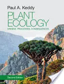 Ekologie rostlin: Původ, procesy, důsledky - Plant Ecology: Origins, Processes, Consequences