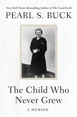 Dítě, které nikdy nevyrostlo: Vzpomínky - The Child Who Never Grew: A Memoir