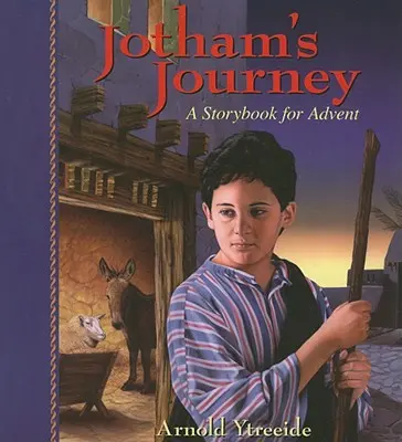 Jothamova cesta: Jotham: Rodinný příběh pro advent - Jotham's Journey: A Storybook for Advent