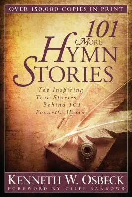 Dalších 101 příběhů hymnů: Inspirující skutečné příběhy 101 oblíbených hymnů - 101 More Hymn Stories: The Inspiring True Stories Behind 101 Favorite Hymns